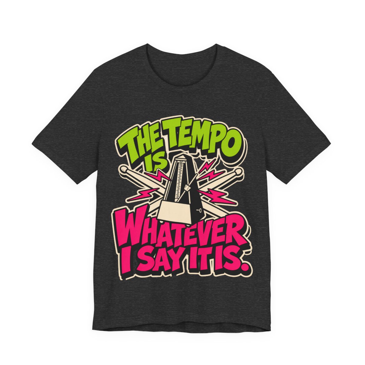 OrderMusicGear The Tempo Is Whatever I Say It Is T-Shirt | Metronome Drumstick Graphic - Black / S