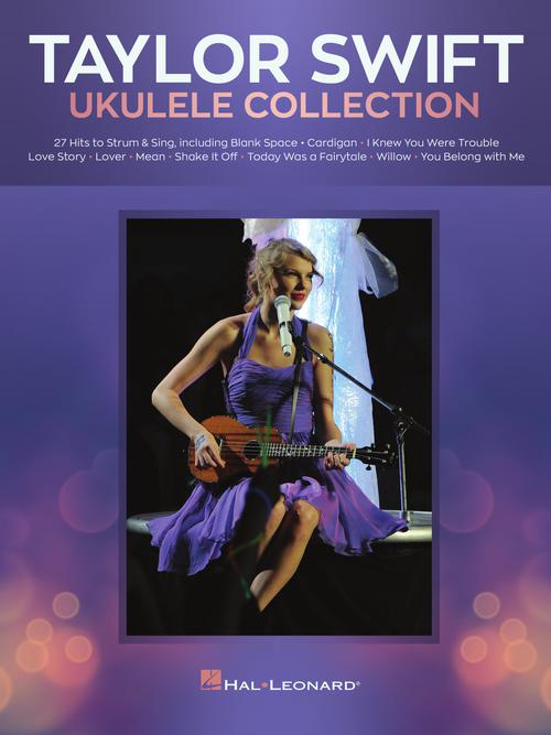 Hal Leonard Taylor Swift – Ukulele Collection 27 Hits to Strum & Sing